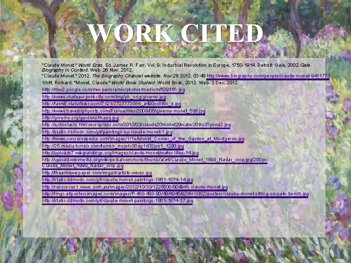 WORK CITED � � � � � "Claude Monet. " World Eras. Ed. James