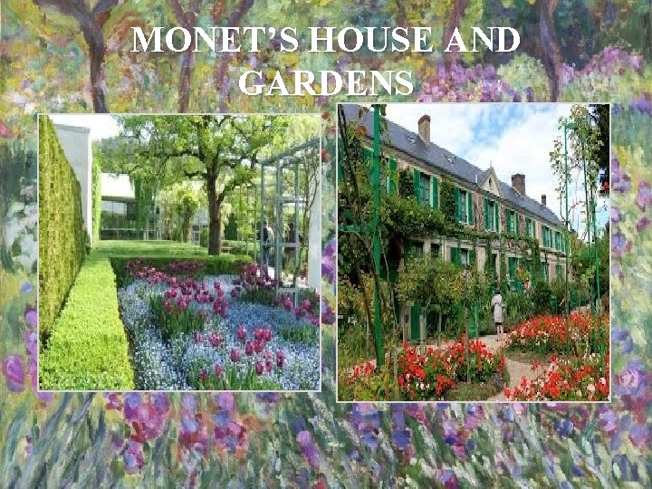 MONET’S HOUSE AND GARDENS 