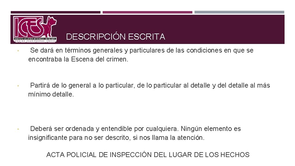 DESCRIPCIÓN ESCRITA • Se dará en términos generales y particulares de las condiciones en