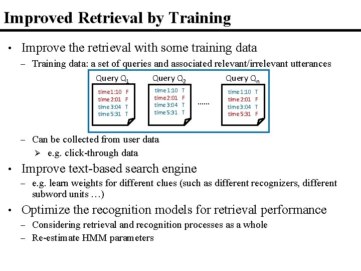 Improved Retrieval by Training • Improve the retrieval with some training data – Training