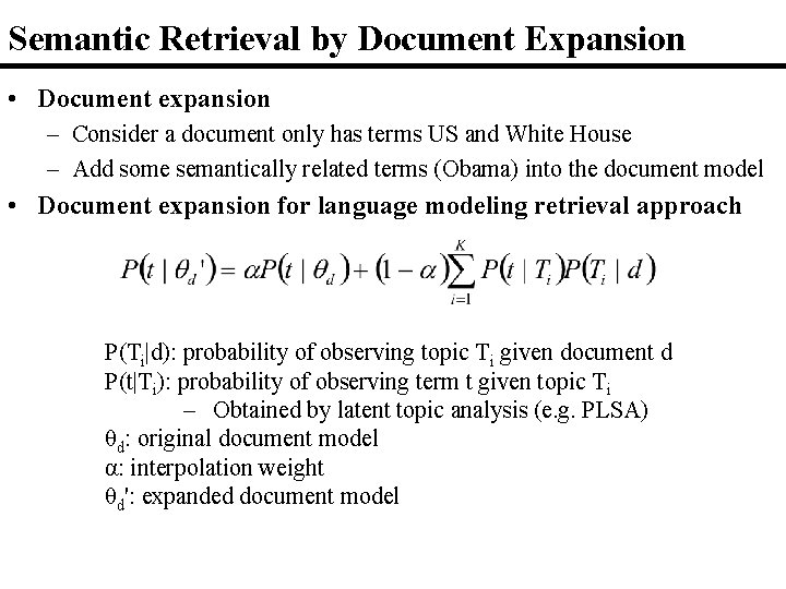 Semantic Retrieval by Document Expansion • Document expansion – Consider a document only has