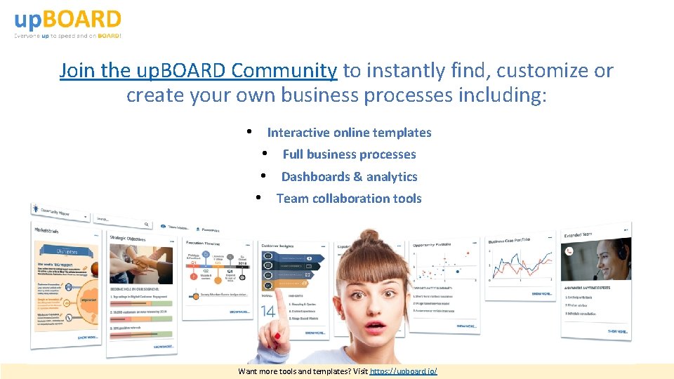 Join the up. BOARD Community to instantly find, customize or create your own business
