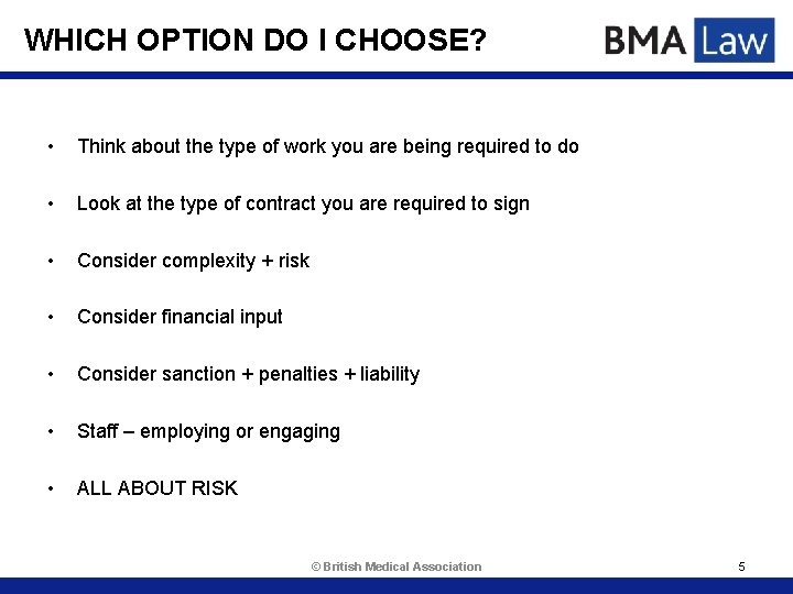 WHICH OPTION DO I CHOOSE? • Think about the type of work you are