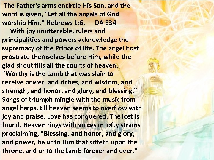 The Father's arms encircle His Son, and the word is given, "Let all the The Father's arms encircle His Son, and the word is given, "Let all the