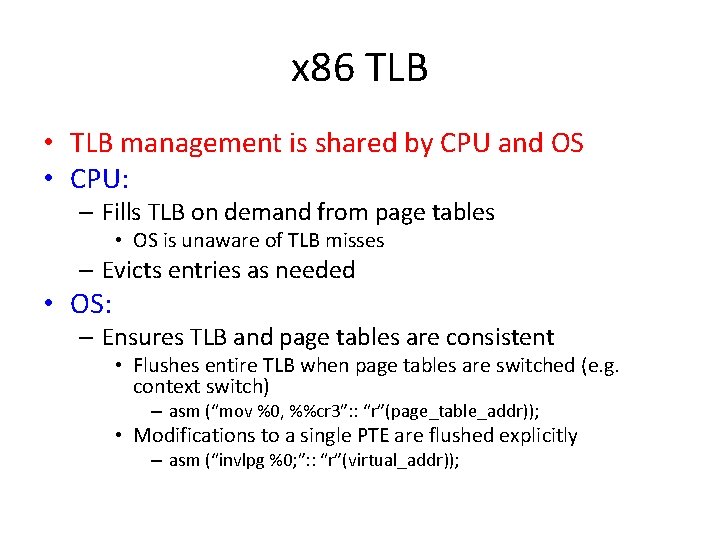 x 86 TLB • TLB management is shared by CPU and OS • CPU: