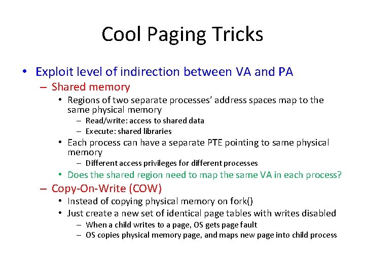 Cool Paging Tricks • Exploit level of indirection between VA and PA – Shared