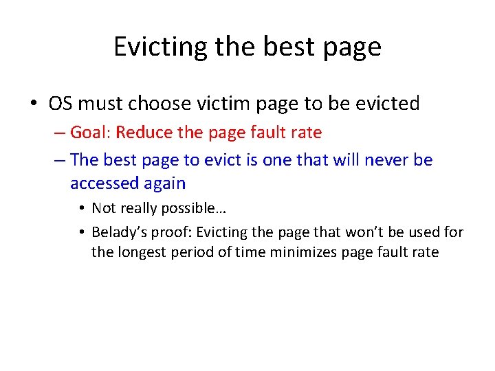 Evicting the best page • OS must choose victim page to be evicted –