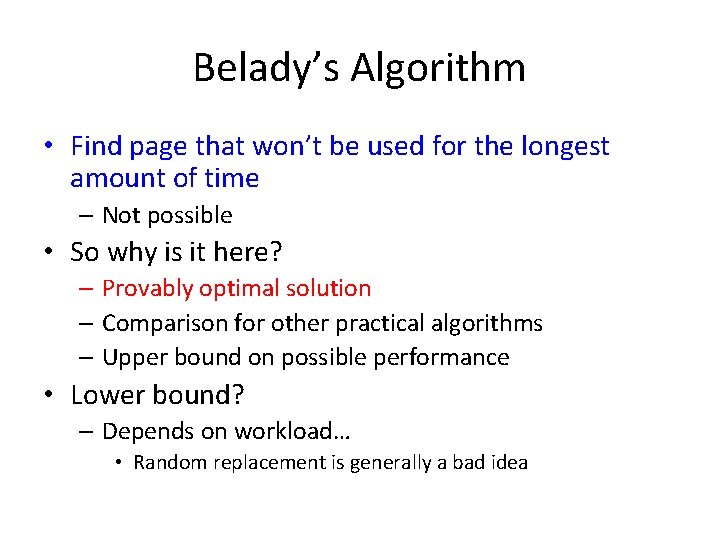 Belady’s Algorithm • Find page that won’t be used for the longest amount of