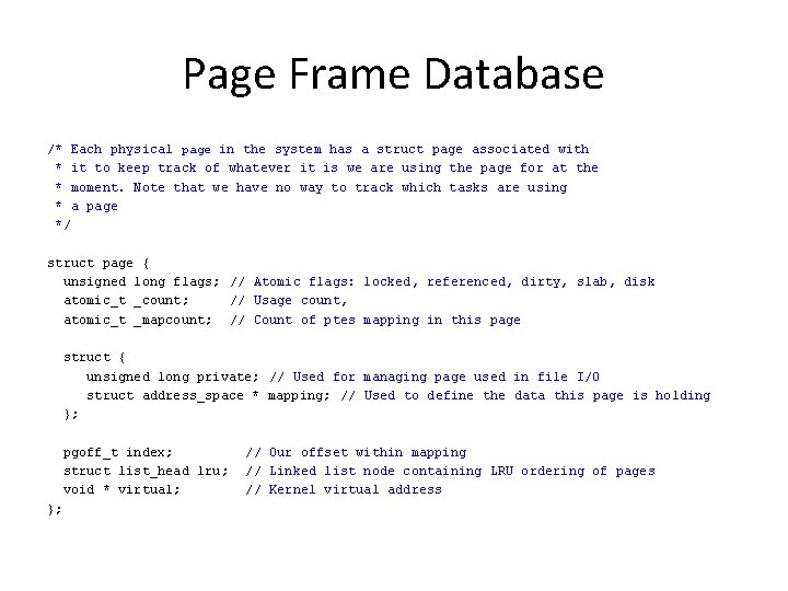 Page Frame Database /* Each physical page in the system has a struct page