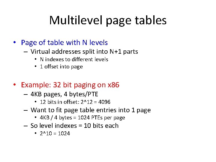 Multilevel page tables • Page of table with N levels – Virtual addresses split