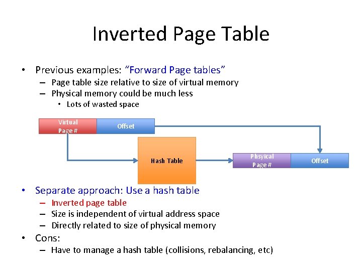 Inverted Page Table • Previous examples: “Forward Page tables” – Page table size relative
