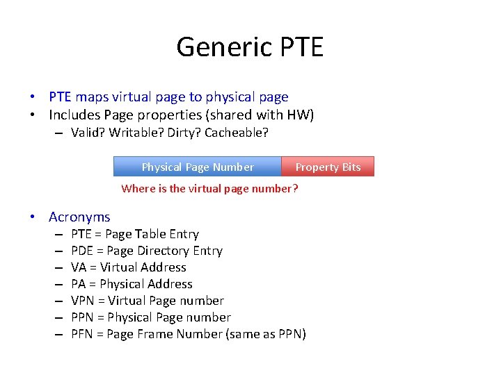 Generic PTE • PTE maps virtual page to physical page • Includes Page properties