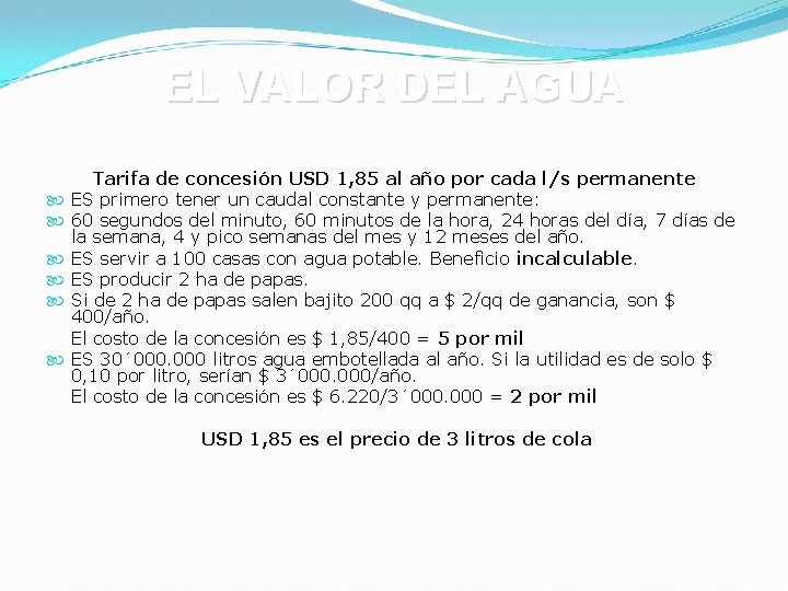 EL VALOR DEL AGUA Tarifa de concesión USD 1, 85 al año por cada