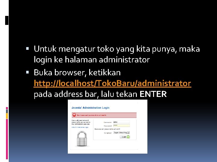  Untuk mengatur toko yang kita punya, maka login ke halaman administrator Buka browser,