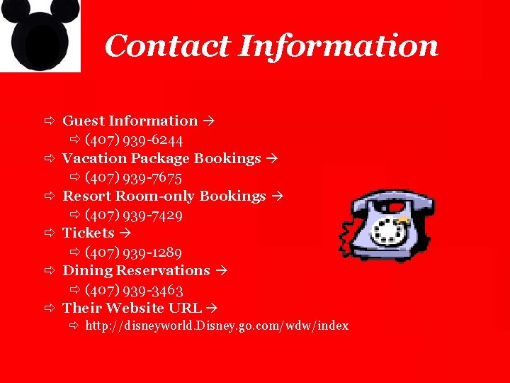 Contact Information ð Guest Information ð (407) 939 -6244 ð Vacation Package Bookings ð