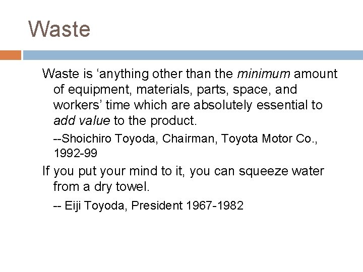 Waste is ‘anything other than the minimum amount of equipment, materials, parts, space, and