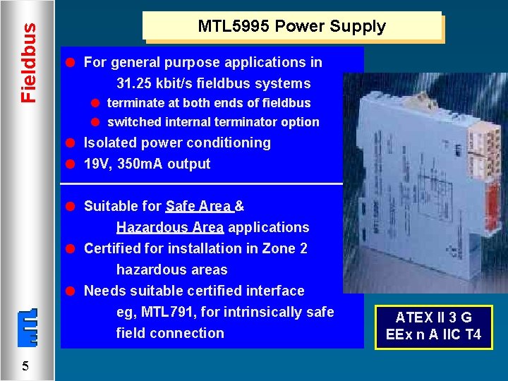 Fieldbus MTL 5995 Power Supply l For general purpose applications in 31. 25 kbit/s