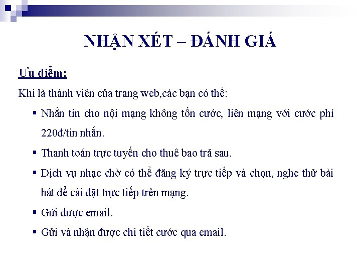 NHẬN XÉT – ĐÁNH GIÁ Ưu điểm: Khi là thành viên của trang web,