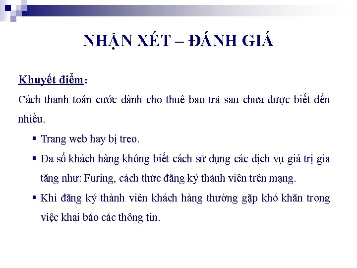 NHẬN XÉT – ĐÁNH GIÁ Khuyết điểm: Cách thanh toán cước dành cho thuê