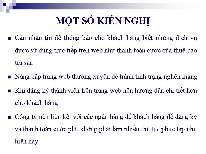 MỘT SỐ KIẾN NGHỊ n Cần nhắn tin để thông báo cho khách hàng