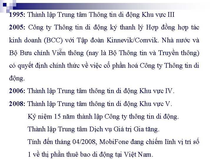 1995: Thành lập Trung tâm Thông tin di động Khu vực III 2005: Công
