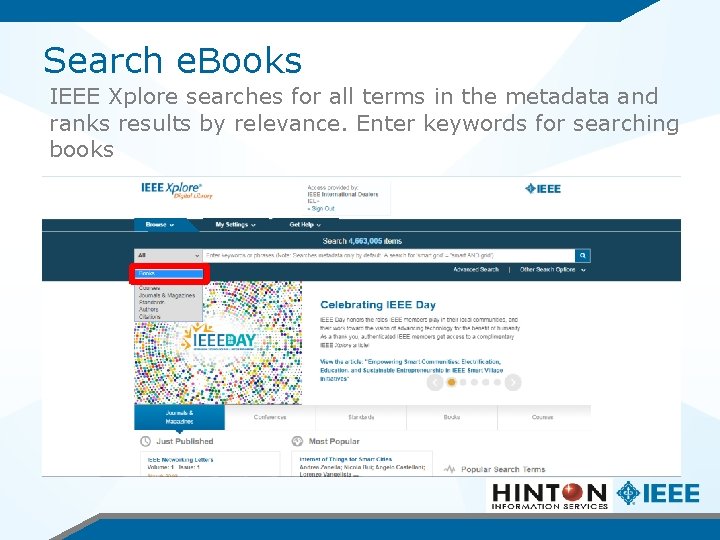 Search e. Books IEEE Xplore searches for all terms in the metadata and ranks
