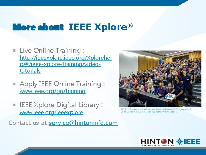 More about IEEE Xplore® Live Online Training : http: //ieeexplore. ieee. org/Xplorehel p/#/ieee-xplore-training/videotutorials Apply