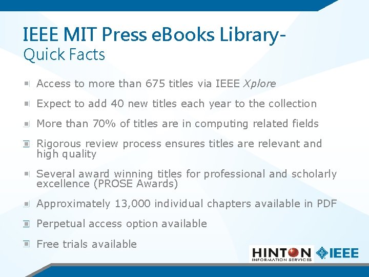 IEEE MIT Press e. Books Library. Quick Facts Access to more than 675 titles