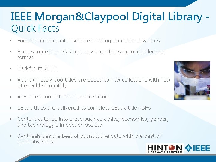 IEEE Morgan&Claypool Digital Library Quick Facts § Focusing on computer science and engineering innovations