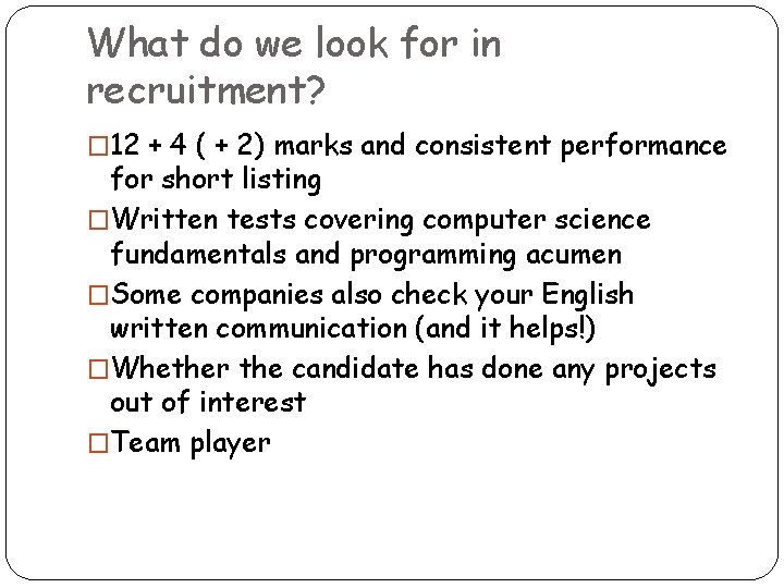 What do we look for in recruitment? � 12 + 4 ( + 2)