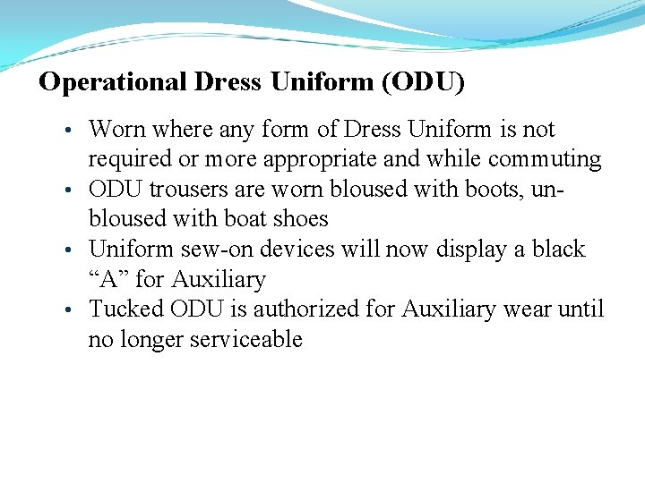 Operational Dress Uniform (ODU) • Worn where any form of Dress Uniform is not