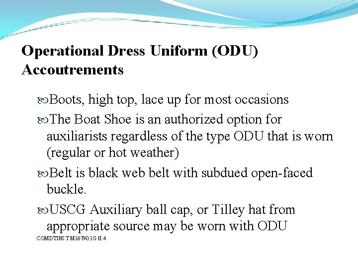 Operational Dress Uniform (ODU) Accoutrements Boots, high top, lace up for most occasions The