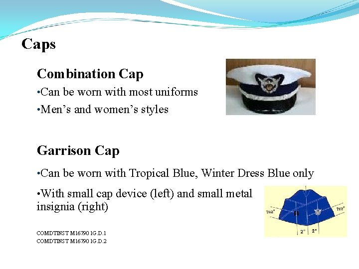 Caps Combination Cap • Can be worn with most uniforms • Men’s and women’s