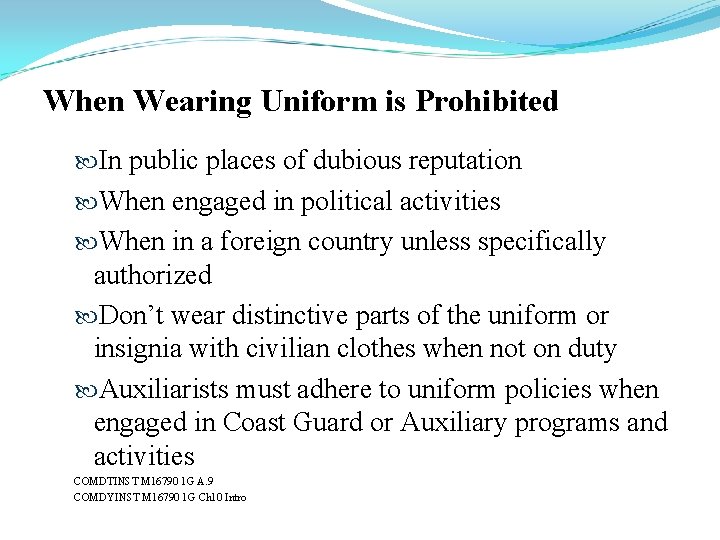 When Wearing Uniform is Prohibited In public places of dubious reputation When engaged in