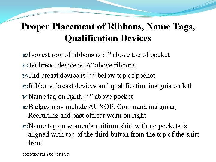 Proper Placement of Ribbons, Name Tags, Qualification Devices Lowest row of ribbons is ¼”