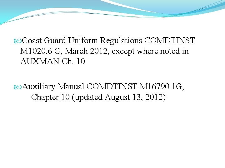  Coast Guard Uniform Regulations COMDTINST M 1020. 6 G, March 2012, except where