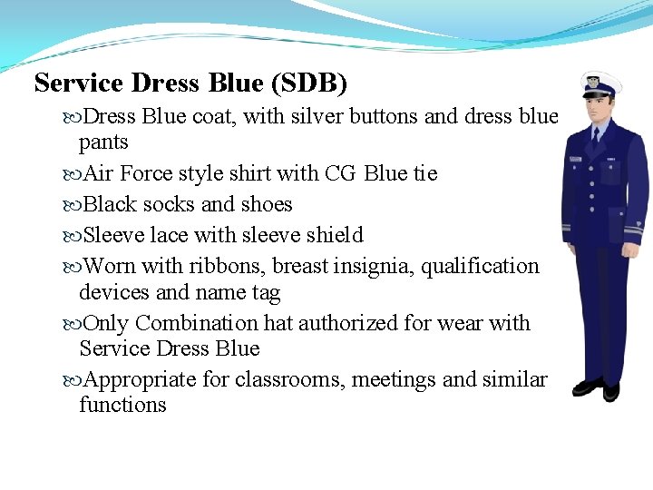 Service Dress Blue (SDB) Dress Blue coat, with silver buttons and dress blue pants
