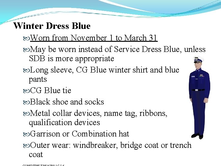 Winter Dress Blue Worn from November 1 to March 31 May be worn instead