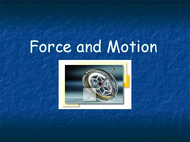 Force and Motion 