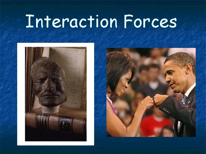 Interaction Forces 