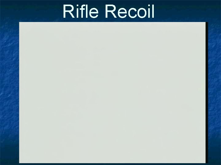 Rifle Recoil 