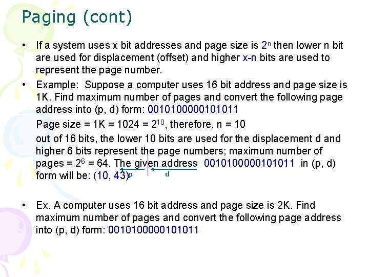 Paging (cont) • If a system uses x bit addresses and page size is