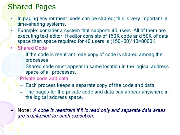 Shared Pages • In paging environment, code can be shared; this is very important