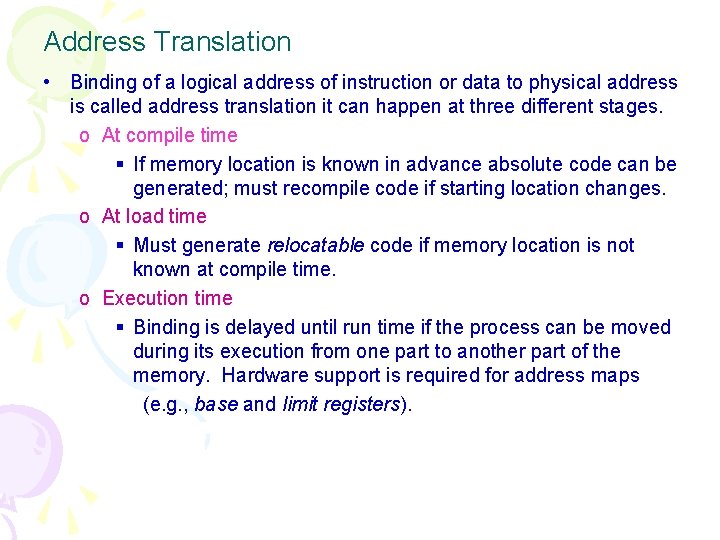 Address Translation • Binding of a logical address of instruction or data to physical