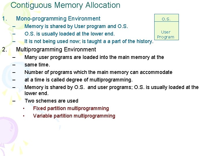 Contiguous Memory Allocation 1. Mono-programming Environment – – – 2. Memory is shared by