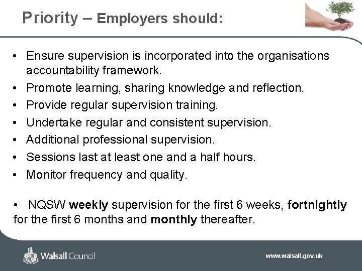 Priority – Employers should: • Ensure supervision is incorporated into the organisations accountability framework.