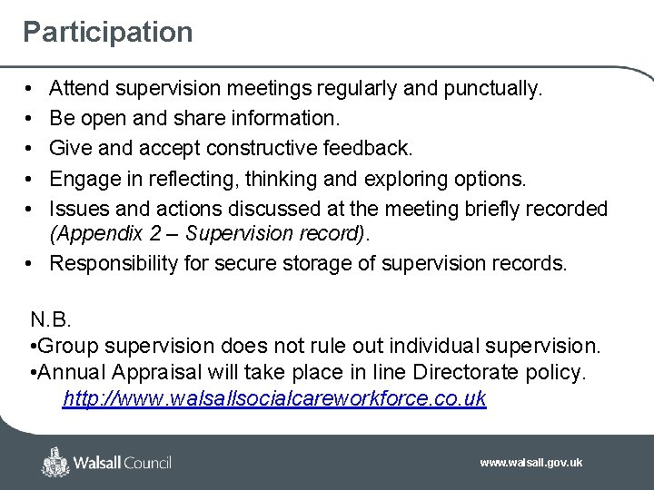 Participation • • • Attend supervision meetings regularly and punctually. Be open and share