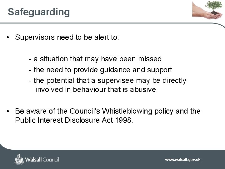 Safeguarding • Supervisors need to be alert to: - a situation that may have