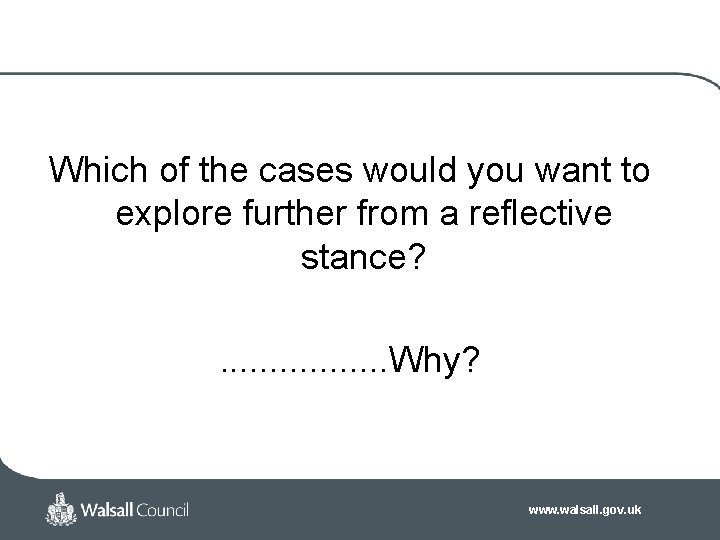 Which of the cases would you want to explore further from a reflective stance?