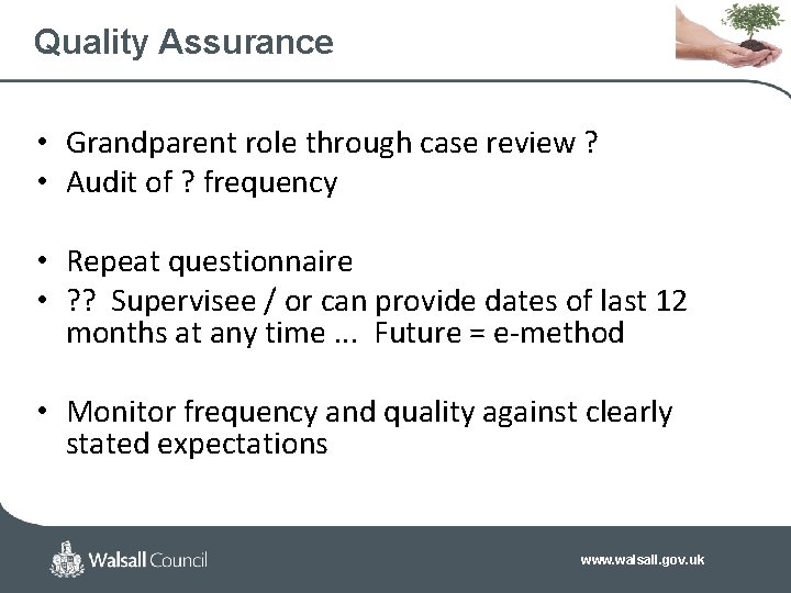 Quality Assurance • Grandparent role through case review ? • Audit of ? frequency